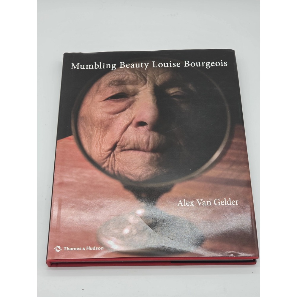 Mumbling Beauty : Louise Bourgeois by Alex van Gelder (2015, Hardcover)
